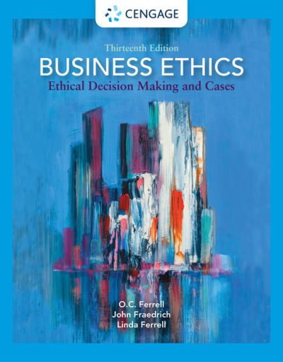 Cover for Fraedrich, John (Southern Illinois University at Carbondale) · Business Ethics: Ethical Decision Making and Cases (Paperback Book) (2021)