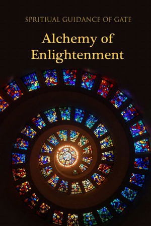 Alchemy of Enlightenment - Gate Gate - Livros - Lulu Press, Inc. - 9780359043361 - 5 de agosto de 2018