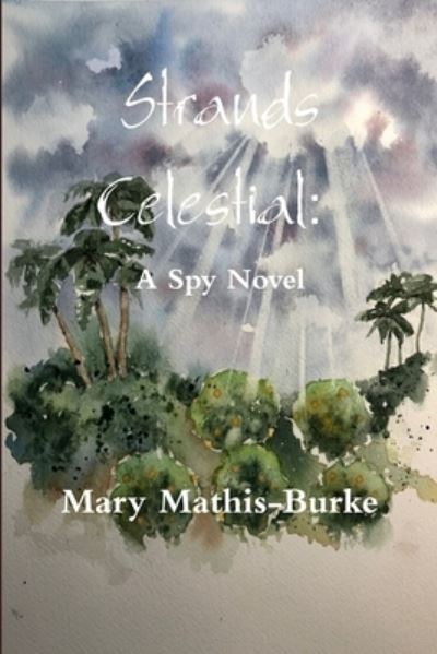 Cover for Mary Mathis-Burke · Strands Celestial (Book) (2018)