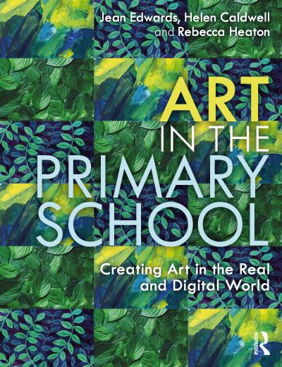 Cover for Jean Edwards · Art in the Primary School: Creating Art in the Real and Digital World (Pocketbok) (2021)