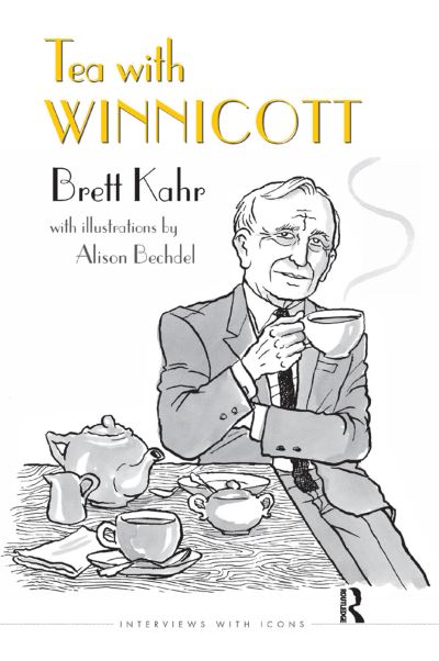 Cover for Brett Kahr · Tea with Winnicott - The Interviews with Icons Series (Inbunden Bok) (2019)