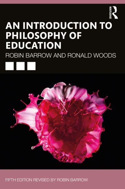 Cover for Barrow, Robin (Simon Fraser University, British Columbia, Canada) · An Introduction to Philosophy of Education (Paperback Book) (2021)