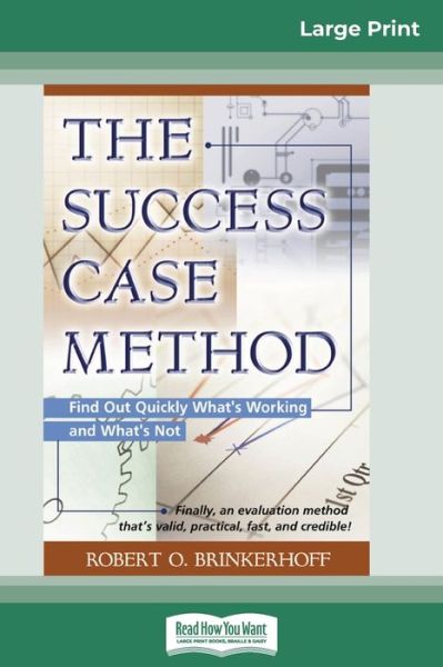 The Success Case Method (16pt Large Print Edition) - Robert O Brinkerhoff - Books - ReadHowYouWant - 9780369323361 - June 21, 2010