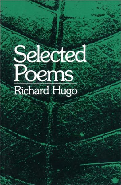 Selected Poems - Richard Hugo - Libros - WW Norton & Co - 9780393009361 - 1 de abril de 1979