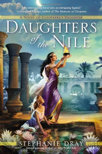 Cover for Stephanie Dray · Daughters of the Nile (Novel of Cleopatra's Daughter) (Paperback Book) (2013)