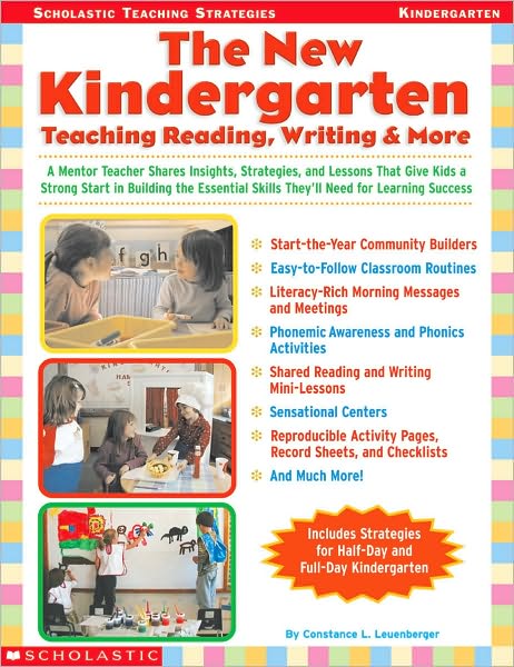 Cover for Constance Leuenberger · The New Kindergarten: Teaching Reading, Writing &amp; More: a Mentor Teacher Shares Insights, Strategies, and Lessons That Give Kids a Strong Start in ... Success (Scholastic Teaching Strategies) (Paperback Book) (2003)