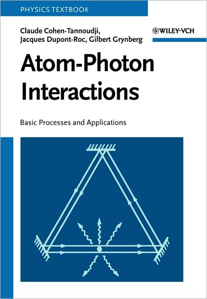 Cover for Cohen-Tannoudji, Claude (College de France, Paris) · Atom-Photon Interactions: Basic Processes and Applications (Paperback Book) (1998)