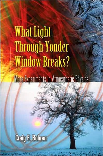 What Light Through Yonder Window Breaks?: More Experiments in Atmospheric Physics - Dover Science Books - Craig F Bohren - Bücher - Dover Publications Inc. - 9780486453361 - 17. November 2006