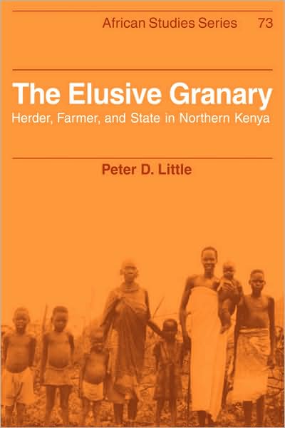 Cover for Peter D. Little · The Elusive Granary: Herder, Farmer, and State in Northern Kenya - African Studies (Taschenbuch) (2009)