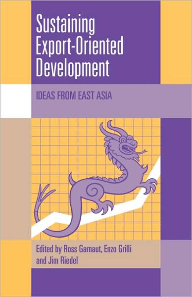 Cover for Ross Garnaut · Sustaining Export-Oriented Development: Ideas from East Asia - Trade and Development (Paperback Book) (1999)