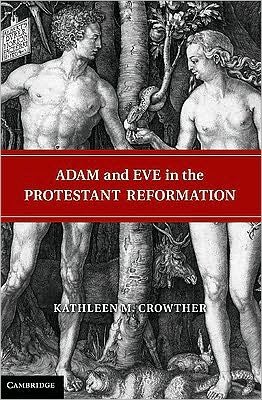 Cover for Crowther, Kathleen M. (University of Oklahoma) · Adam and Eve in the Protestant Reformation (Hardcover Book) (2010)
