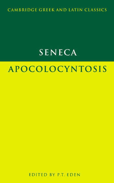 Cover for Lucius Annaeus Seneca · Seneca: Apocolocyntosis - Cambridge Greek and Latin Classics (Paperback Book) (1984)