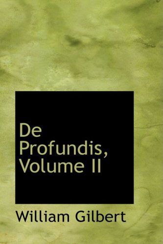 Cover for William Gilbert · De Profundis, Volume II (Paperback Book) (2008)