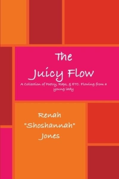 Cover for Renah &quot;Shoshannah&quot; Jones · Juicy Flow (Book) (2009)