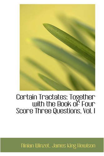 Cover for Ninian Winzet · Certain Tractates: Together with the Book of Four Score Three Questions, Vol. I (Paperback Book) (2008)