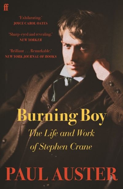 Burning Boy: The Life and Work of Stephen Crane - Paul Auster - Kirjat - Faber & Faber - 9780571353361 - torstai 6. lokakuuta 2022