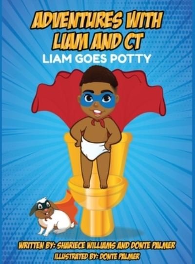 Cover for Donte Palmer · Adventures With Liam and CT : Liam Goes Potty (Pocketbok) (2020)