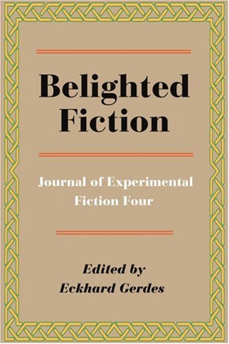 Cover for Eckhard Gerdes · Belighted Fiction: Journal of Experimental Fiction Four (Pocketbok) (2001)