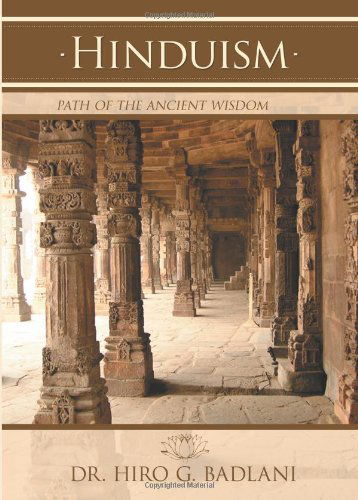 Hinduism: Path of the Ancient Wisdom - Dr Hiro G Badlani - Books - iUniverse.com - 9780595436361 - September 23, 2008