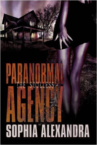Cover for Sophia Alexandra · Paranormal Agency: the Soulless (Paperback Book) (2009)