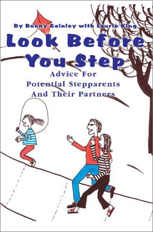 Cover for Bonny P. Gainley · Look Before You Step: Advice for Potential Stepparents and Their Partners (Hardcover Book) (2002)