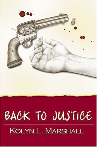 Cover for Kolyn Marshall · Back to Justice (Hardcover Book) (2004)