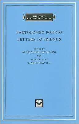 Cover for Bartolomeo Fonzio · Letters to Friends - The I Tatti Renaissance Library (Hardcover Book) (2011)