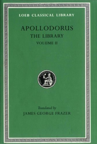 Cover for Apollodorus · The Library, Volume II: Book 3.10–end. Epitome - Loeb Classical Library (Innbunden bok) [6th Imp edition] (1921)