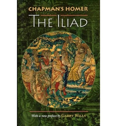 Cover for Homer · Chapman's Homer: The Iliad - Bollingen Series (General) (Paperback Book) [Revised edition] (1998)