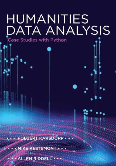 Cover for Folgert Karsdorp · Humanities Data Analysis: Case Studies with Python (Hardcover bog) (2021)