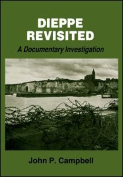 Cover for John P. Campbell · Dieppe Revisited: A Documentary Investigation - Studies in Intelligence (Taschenbuch) (1993)