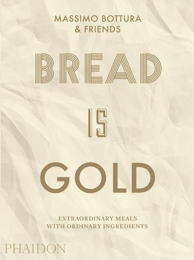Cover for Massimo Bottura · Bread Is Gold (Paperback Book) (2017)