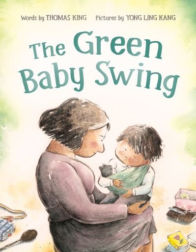 Cover for Thomas King · The Green Baby Swing (Hardcover Book) (2024)