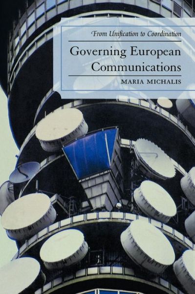 Cover for Maria Michalis · Governing European Communications: From Unification to Coordination - Critical Media Studies (Paperback Book) (2007)