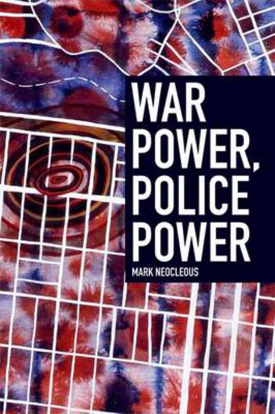 Cover for Mark Neocleous · War Power, Police Power (Hardcover Book) (2014)