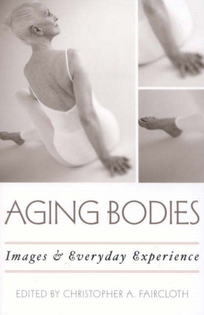 Cover for Aging Bodies: Images and Everyday Experience (Paperback Bog) (2003)