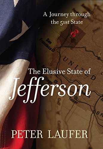 Cover for Peter Laufer · Elusive State of Jefferson: A Journey Through The 51St State (Taschenbuch) [First edition] (2013)