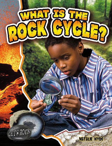 Cover for Natalie Hyde · What Is the Rock Cycle? - Lets Rock (Paperback Book) (2010)