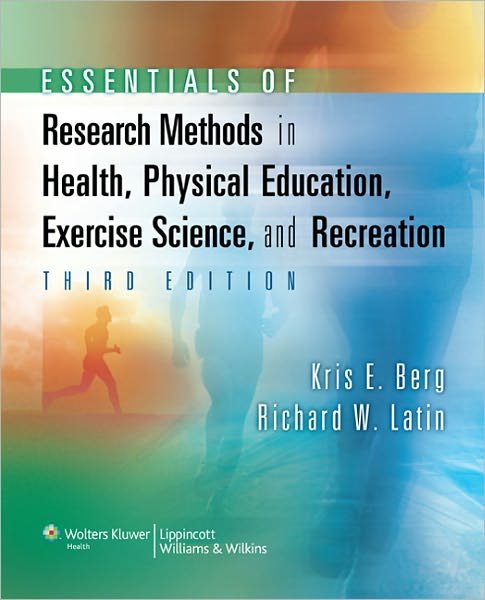 Essentials of Research Methods in Health, Physical Education, Exercise Science, and Recreation - Kris E. Berg - Livres - Lippincott Williams and Wilkins - 9780781770361 - 28 septembre 2007