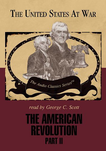 The American Revolution: Part 2 (The United States at War Series) (Library Edition) - George H. Smith - Audiobook - Blackstone Audio, Inc. - 9780786168361 - 1 września 2005