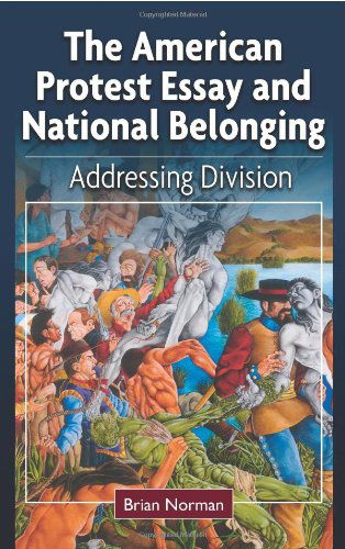 Cover for Brian Norman · The American Protest Essay and National Belonging: Addressing Division (Paperback Book) (2007)