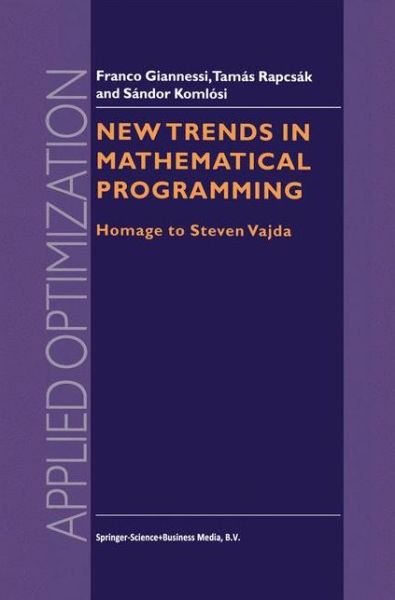 Cover for S Vajda · New Trends in Mathematical Programming: Homage to Steven Vajda - Applied Optimization (Hardcover bog) [1998 edition] (1998)