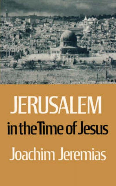 Cover for Joachim Jeremias · Jerusalem in the Time of Jesus: An Investigation into Econ. / Social Conditions during New Test. Period (Paperback Book) (1975)