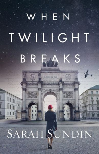 When Twilight Breaks - Sarah Sundin - Books - Baker Publishing Group - 9780800736361 - March 16, 2021