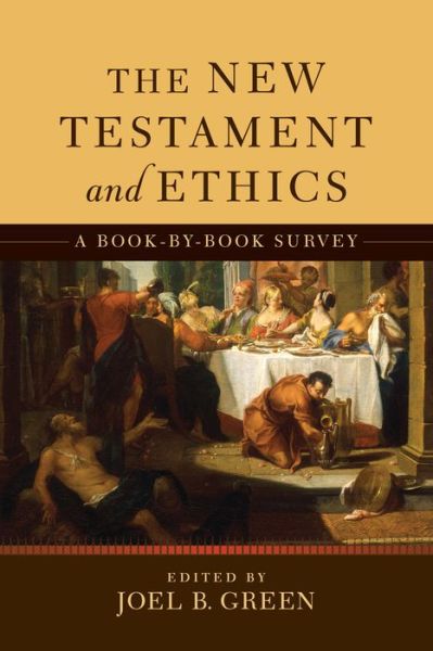 The New Testament and Ethics - Green - Bücher - Baker Publishing Group - 9780801049361 - 3. Dezember 2013