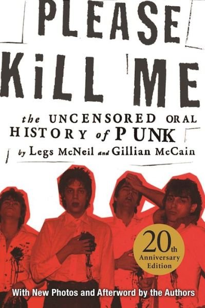 Cover for Mcneil,legs / Mccain,gillian · Please Kill Me: Uncensored Oral History of Punk (Bog) (2016)