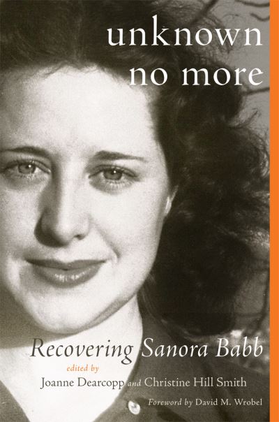 Cover for Unknown No More: Recovering Sanora Babb (Paperback Book) (2021)