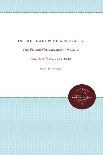 In the Shadow of Auschwitz: The Polish Government-in-exile and the Jews, 1939-1942 - David Engel - Bøger - The University of North Carolina Press - 9780807865361 - 1. juni 2012