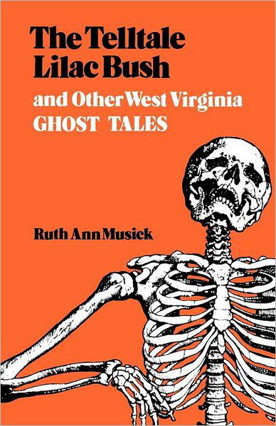 Cover for Ruth Ann Musick · The Telltale Lilac Bush and Other West Virginia Ghost Tales (Taschenbuch) [First edition] (1965)