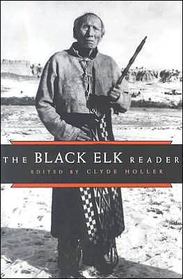 Cover for Clyde Holler · The Black Elk Reader (Taschenbuch) [Annotated edition] (2000)